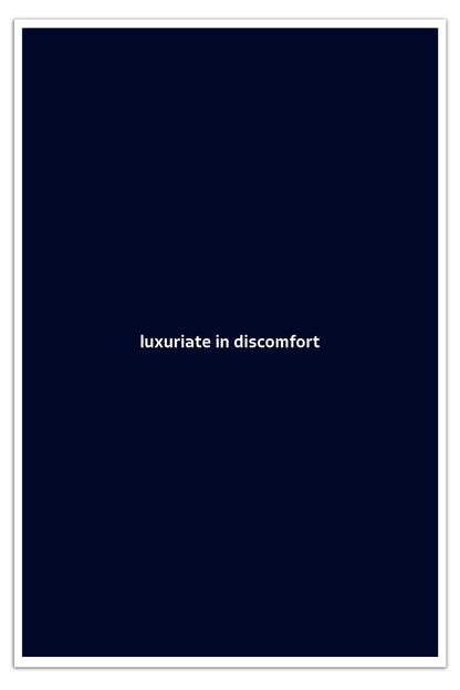 luxuriate in discomfort